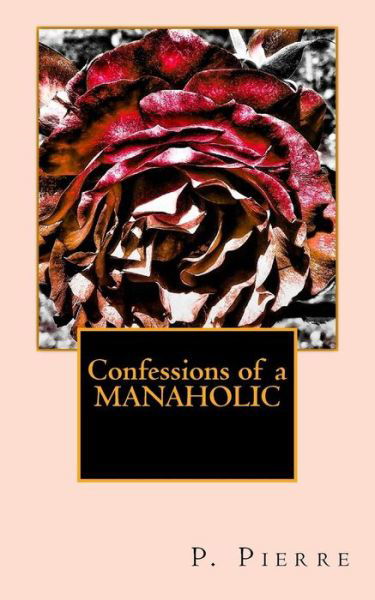 Cover for P Pierre · Confessions of a Manaholic (Paperback Book) (2018)