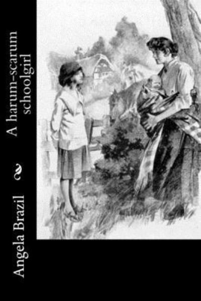 Cover for Angela Brazil · A harum-scarum schoolgirl (Paperback Book) (2018)