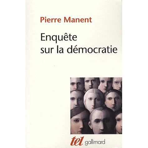 Cover for Pierre Manent · Enquete sur la democratie: etudes de philosophie politique (Paperback Book) (2007)