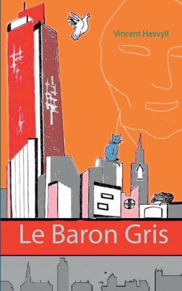 Cover for Vincent Haxvyll · Le Baron Gris (Paperback Book) (2015)