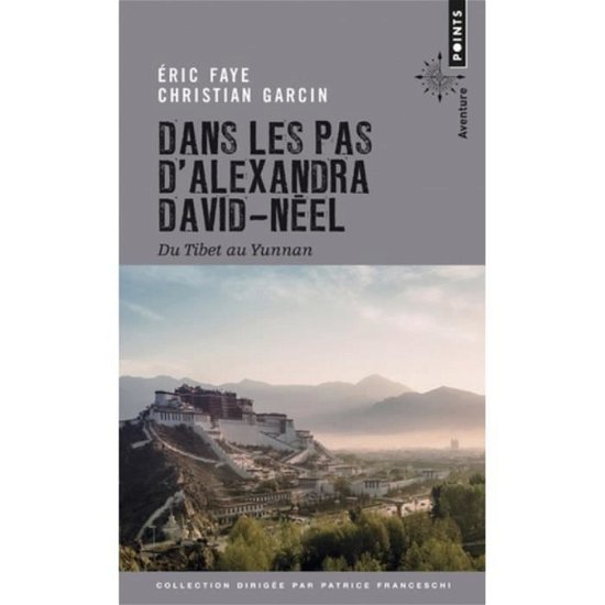 Cover for Eric Faye · Dans les pas d'Alexandra David-Neel, du Tibet au Yunnan (Paperback Bog) (2019)