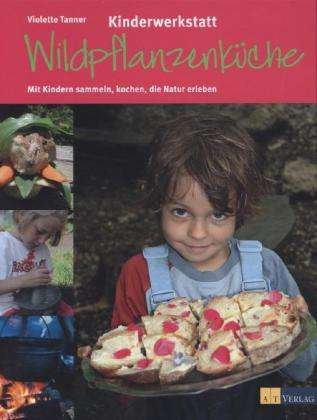 Cover for Tanner · Kinderwerkstatt Wildpflanzenküch (Buch)
