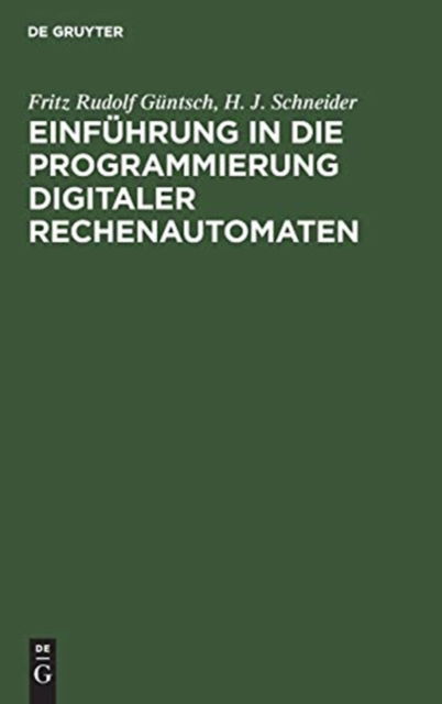 Cover for Fritz Rudolf Guntsch · Einfuhrung in die Programmierung digitaler Rechenautomaten (Hardcover Book) (1971)