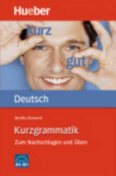 Kurzgrammatik Deutsch: Kurzgrammatik Deutsch - Monika Reimann - Books - Max Hueber Verlag - 9783190095698 - March 19, 2010
