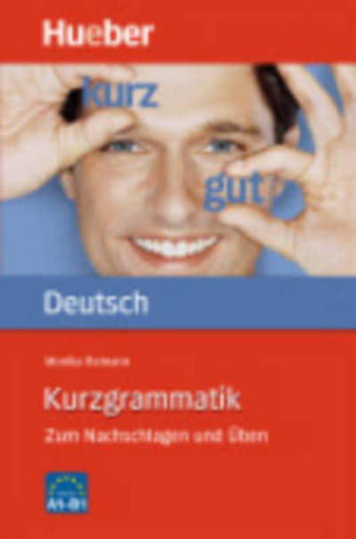 Kurzgrammatik Deutsch: Kurzgrammatik Deutsch - Monika Reimann - Książki - Max Hueber Verlag - 9783190095698 - 19 marca 2010