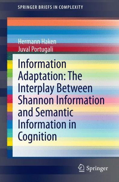 Cover for Hermann Haken · Information Adaptation: The Interplay Between Shannon Information and Semantic Information in Cognition - SpringerBriefs in Complexity (Taschenbuch) [2015 edition] (2014)