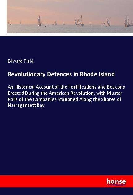 Cover for Field · Revolutionary Defences in Rhode I (Bok)
