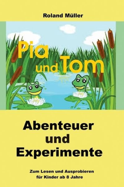 Pia und Tom - Roland Müller - Livres - tredition GmbH - 9783347154698 - 2 octobre 2020