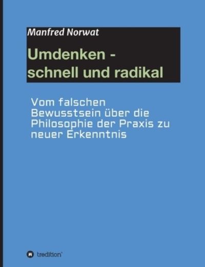 Cover for Manfred Norwat · Umdenken - schnell und radikal (Paperback Bog) (2021)