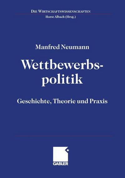 Cover for Manfred Neumann · Wettbewerbspolitik - Die Wirtschaftswissenschaften (Bok) [2000 edition] (2000)