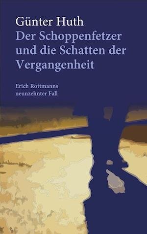 Cover for Günter Huth · Der Schoppenfetzer und die Schatten der Vergangenheit (Paperback Book) (2021)