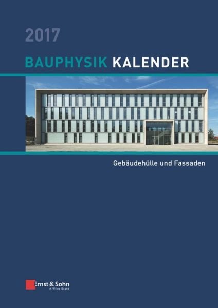 Cover for Fouad, Nabil A. (Hannover) · Bauphysik Kalender 2017: Schwerpunkt: Gebaudehulle und Fassaden - Bauphysik-Kalender (Hardcover Book) (2017)