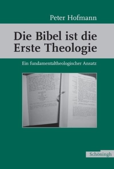 Cover for Peter Hofmann · Die Bibel ist die erste Theologie (Book) (2005)