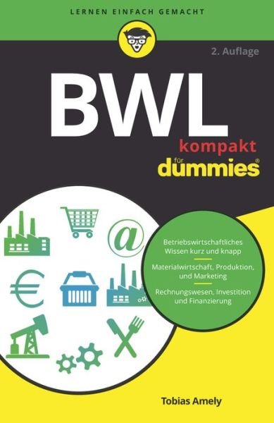 Cover for Tobias Amely · BWL kompakt fur Dummies - Fur Dummies (Paperback Book) [2. Auflage edition] (2018)