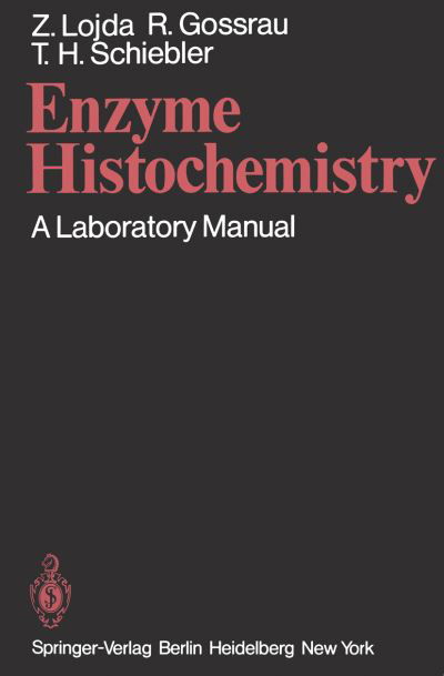Enzyme Histochemistry: A Laboratory Manual - Z. Lojda - Bücher - Springer-Verlag Berlin and Heidelberg Gm - 9783540092698 - 1. Juni 1979