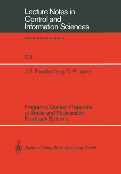 Cover for James S. Freudenberg · Frequency Domain Properties of Scalar and Multivariable Feedback Systems - Lecture Notes in Control and Information Sciences (Paperback Book) (1988)