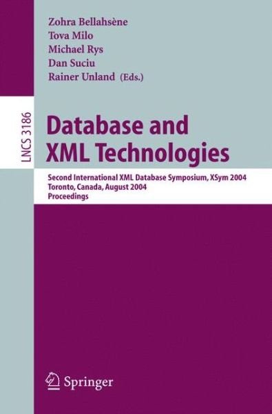 Cover for Zohra Bellahs Ne · Database and Xml Technologies: Second International Xml Database Symposium, Xsym 2004, Toronto, Canada, August 29-30, 2004, Proceedings - Lecture Notes in Computer Science (Taschenbuch) (2004)