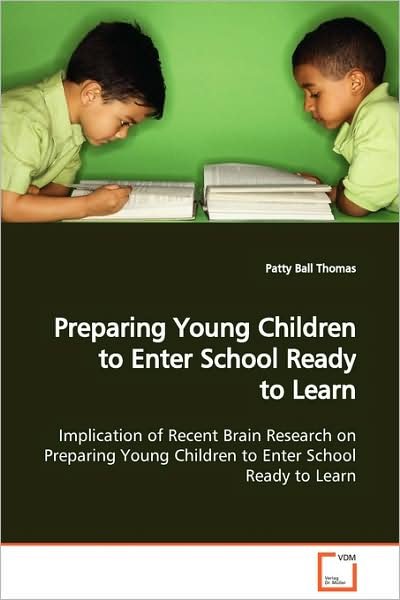 Cover for Patty Ball Thomas · Preparing Young Children to Enter School Ready to Learn: Implication of Recent Brain Research on Preparing Young Children to Enter School Ready to Learn (Paperback Book) (2008)