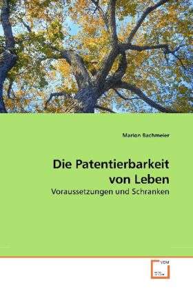 Cover for Bachmeier · Die Patentierbarkeit von Lebe (Book)