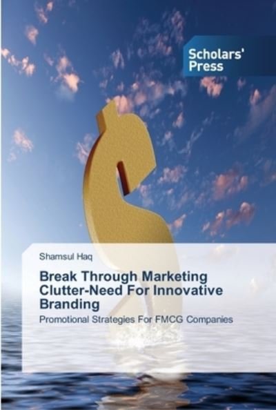 Cover for Haq · Break Through Marketing Clutter-Nee (Bok) (2013)