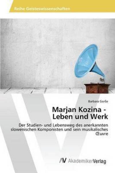 Cover for Gor E Barbara · Marjan Kozina - Leben Und Werk (Paperback Book) (2015)