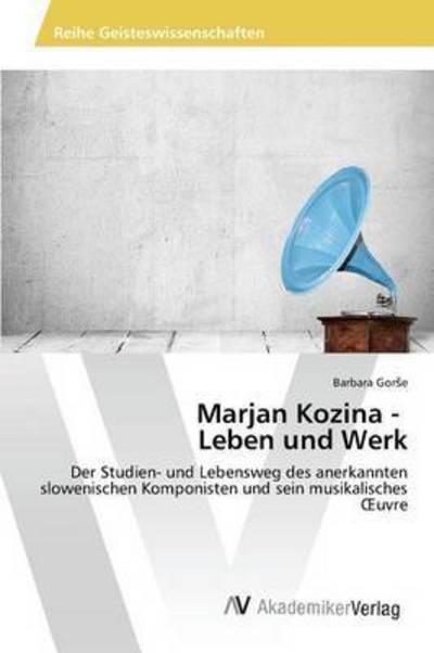 Cover for Gor E Barbara · Marjan Kozina - Leben Und Werk (Pocketbok) (2015)