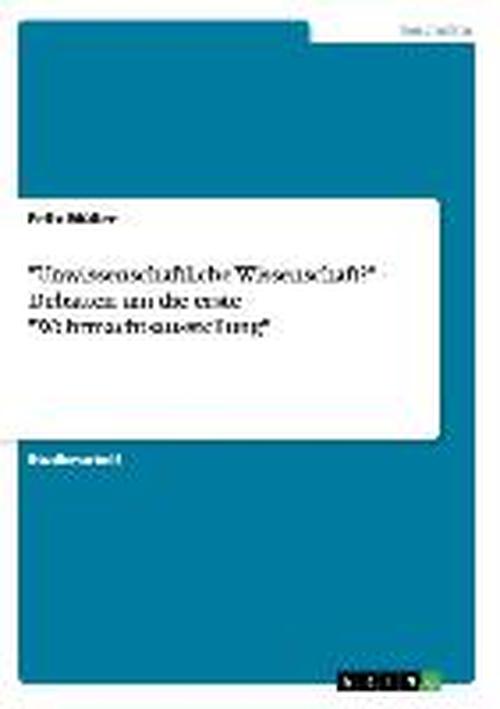 Unwissenschaftliche Wissenschaft? - Debatten um die erste Wehrmachtsausstellung - Felix Muller - Books - Grin Verlag - 9783640206698 - November 11, 2008