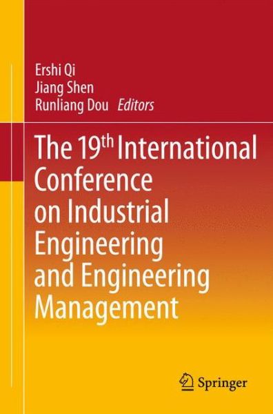 Cover for Ershi Qi · The 19th International Conference on Industrial Engineering and Engineering Management (Taschenbuch) [2013 edition] (2013)