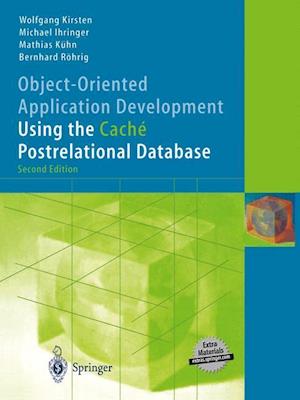 Object-Oriented Application Development Using the Cache Postrelational Database - Wolfgang Kirsten - Bøker - Springer-Verlag Berlin and Heidelberg Gm - 9783642624698 - 3. oktober 2013