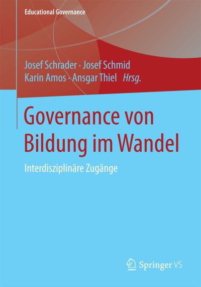 Cover for Josef Schrader · Governance Von Bildung Im Wandel: Interdisziplinare Zugange - Educational Governance (Paperback Book) [2015 edition] (2015)