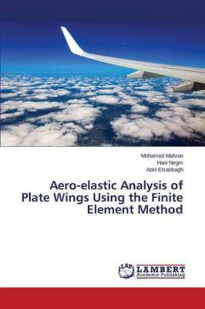 Cover for Mahran Mohamed · Aero-elastic Analysis of Plate Wings Using the Finite Element Method (Paperback Book) (2015)