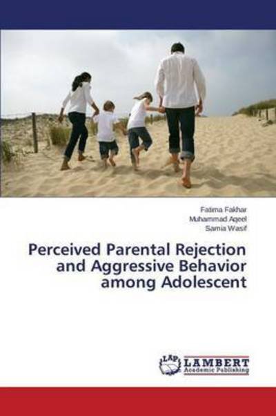 Cover for Fakhar Fatima · Perceived Parental Rejection and Aggressive Behavior Among Adolescent (Taschenbuch) (2015)