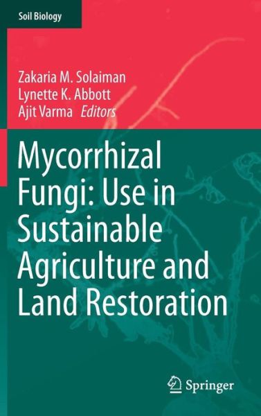 Cover for Ajit Varma · Mycorrhizal Fungi: Use in Sustainable Agriculture and Land Restoration - Soil Biology (Hardcover Book) [2014 edition] (2015)