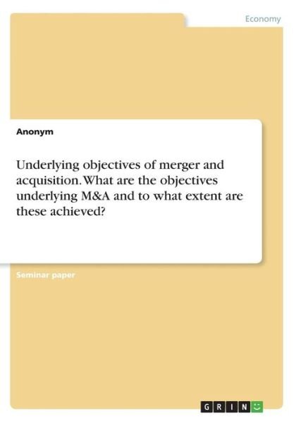 Cover for Anonym · Underlying objectives of merger (Book) (2017)