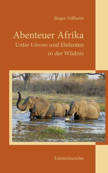 Cover for Jurgen Vollheim · Abenteuer Afrika (Paperback Book) [German edition] (2013)