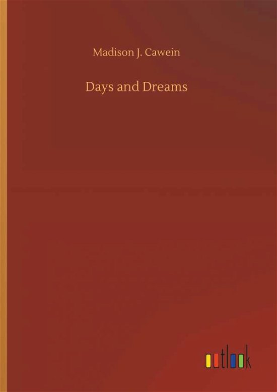 Days and Dreams - Cawein - Books -  - 9783734033698 - September 20, 2018