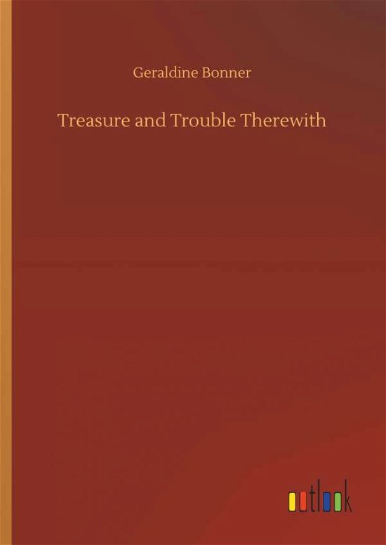 Cover for Bonner · Treasure and Trouble Therewith (Bok) (2019)