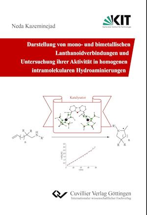 Cover for Neda Kazeminejad · Darstellung von mono- und bimetallischen Lanthanoidverbindungen und Untersuchung ihrer Aktivität in homogenen intramolekularen Hydroaminierungen (Paperback Book) (2018)