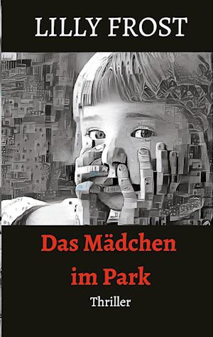 Cover for Lilly Frost · Das Mädchen im Park (Book) (2023)