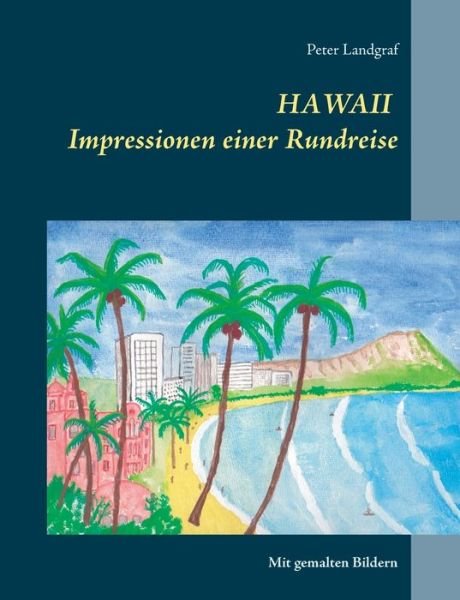 Cover for Landgraf · HAWAII Impressionen einer Rund (Book) (2019)