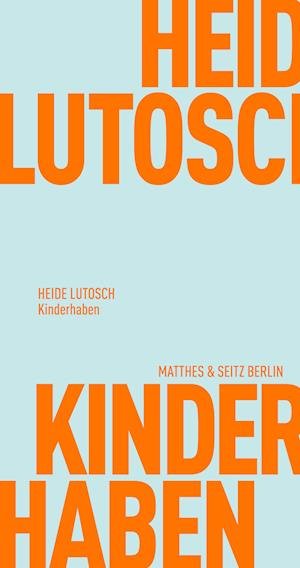 Cover for Heide Lutosch · Kinderhaben (Fröhliche Wissenschaft) (Buch) (2023)