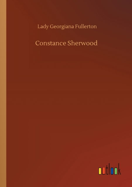 Cover for Lady Georgiana Fullerton · Constance Sherwood (Paperback Book) (2020)