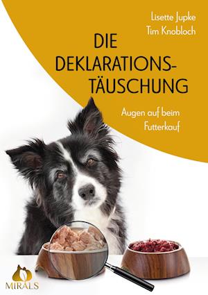 Cover for Lisette Jupke · Die Deklarationstäuschung - Augen auf beim Futterkauf (Book) (2022)