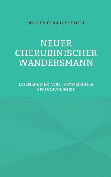 Cover for Rolf Friedrich Schuett · Neuer Cherubinischer Wandersmann (Paperback Book) (2021)