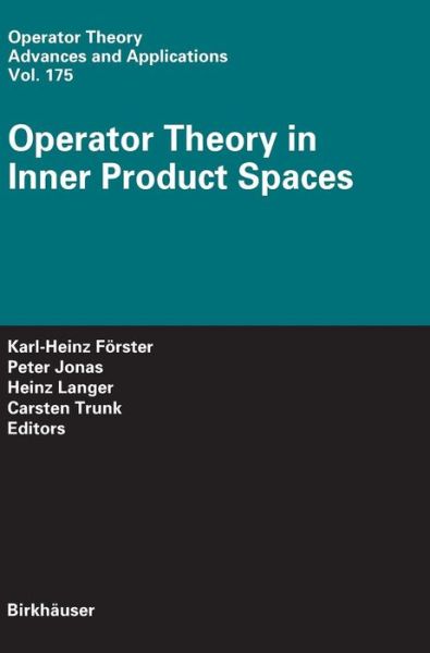 Cover for Operator Theory in Inner Product Spaces - Operator Theory: Advances and Applications (Hardcover Book) (2007)