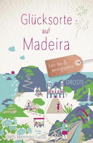 Cover for Steffi Memmert-Lunau · Glücksorte auf Madeira (Book) (2024)