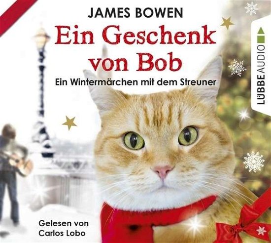Cover for James Bowen · Ein Geschenk Von Bob-ein Wintermärchen Mit Dem S (CD) (2014)