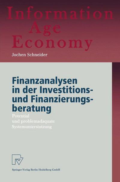 Cover for Jochen Schneider · Finanzanalysen in Der Investitions- Und Finanzierungsberatung: Potential Und Problemadaquate Systemunterstutzung - Information Age Economy (Hardcover Book) [German edition] (1999)