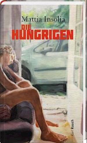 Cover for Mattia Insolia · Die Hungrigen (Hardcover bog) (2022)