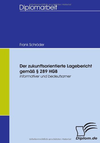 Cover for Frank Schröder · Der Zukunftsorientierte Lagebericht Gemäß § 289 Hgb: Informativer Und Bedeutsamer (Paperback Book) [German edition] (2007)